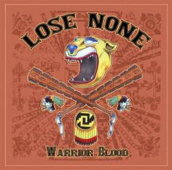 Lose None : Warrior Blood